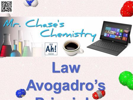 Combined Gas Law Avogadro’s Principle