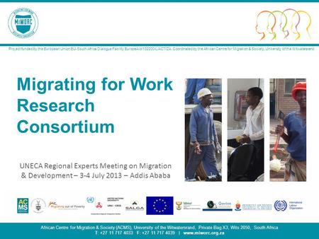 Migrating for Work Research Consortium 1 African Centre for Migration & Society (ACMS), University of the Witwatersrand, Private Bag X3, Wits 2050, South.