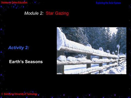 Module 2: Star Gazing Activity 2: Earth’s Seasons.