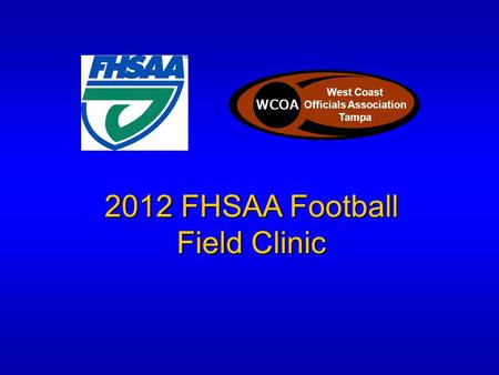 2012 FHSAA Football Field Clinic West Coast Officials Association Tampa WCOA West Coast Officials Association Tampa.