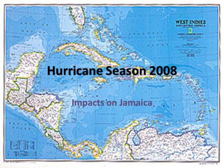 Hurricane Season 2008 Impacts on Jamaica. TROPICAL CYCLONE NAMES 2008.