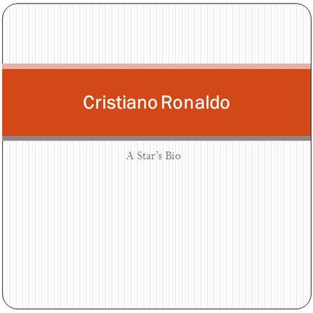 A Stars Bio Cristiano Ronaldo Biography Birthdate:05 Feb 1985 Birthplace: Madeira, Portugal Sport:Soccer Position:Winger Nationality:Portuguese Appearances:239.