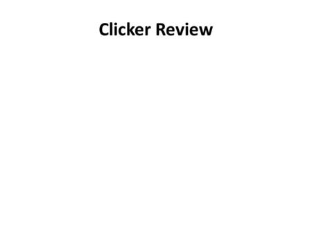 Clicker Review.