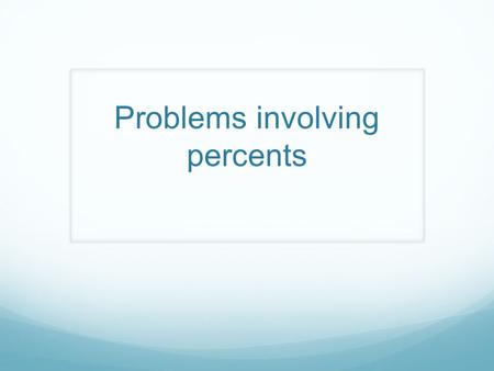 Problems involving percents