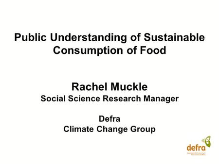 Public Understanding of Sustainable Consumption of Food Rachel Muckle