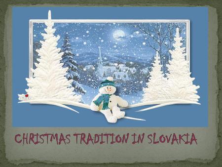 Christmas in Slovakia isn't too different from what most Europeans and North Americans are used to.