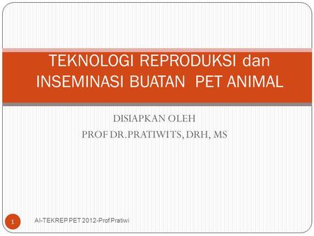 TEKNOLOGI REPRODUKSI dan INSEMINASI BUATAN PET ANIMAL