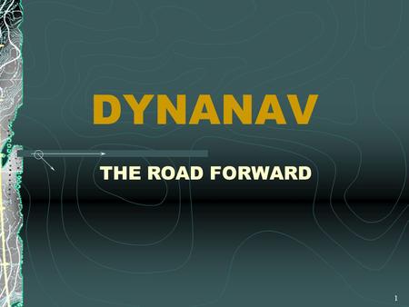 1 DYNANAV THE ROAD FORWARD 2 Introduction Effective Cockpit Resource Management is the key to safety while addressing the need for greater productivity.