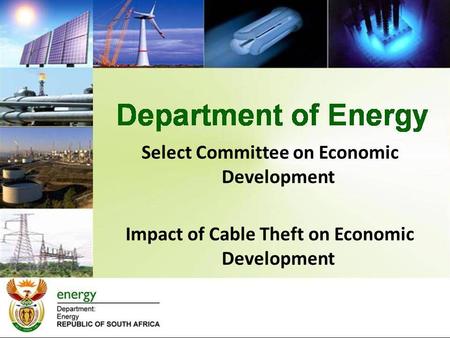 Select Committee on Economic Development Impact of Cable Theft on Economic Development.