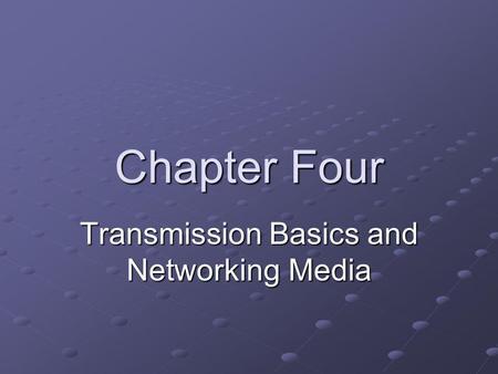 Transmission Basics and Networking Media
