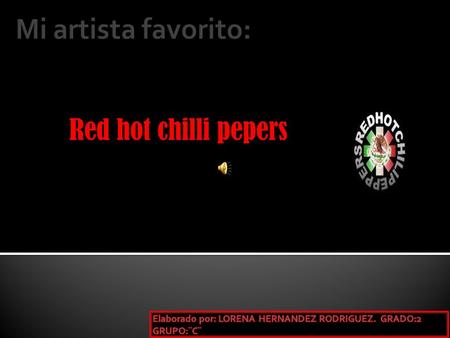 Red hot chilli pepers. Red Hot Chili Peppers es una banda de rock alternativo estadounidense formada en 1983 en Los Ángeles, Californiarock alternativoestadounidenseLos.