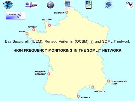 HIGH FREQUENCY MONITORING IN THE SOMLIT NETWORK