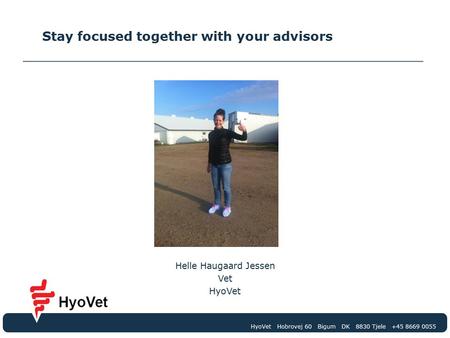 Helle Haugaard Jessen Vet HyoVet Stay focused together with your advisors.
