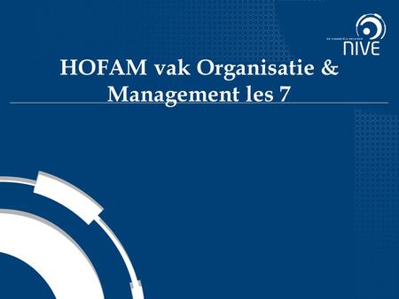 HOFAM vak Organisatie & Management les 7. Het vier-instrumentenmodel van managementcontrol 2.