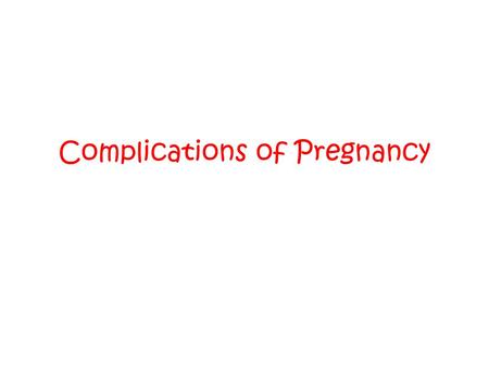 Complications of Pregnancy. Ectopic Pregnancy DEFINITION: Most ectopic pregnancies implant in one of the fallopian tubes Ectopic = “in the wrong place”