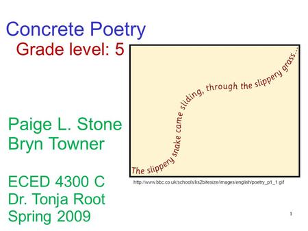 Concrete Poetry Grade level: 5 Paige L. Stone Bryn Towner ECED 4300 C