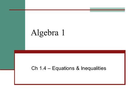Ch 1.4 – Equations & Inequalities