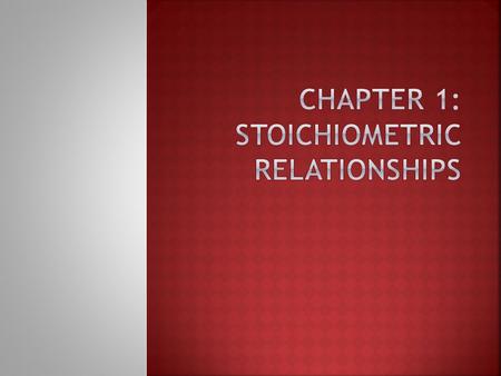 Chapter 1: Stoichiometric relationships