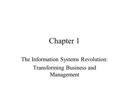 Chapter 1 The Information Systems Revolution: