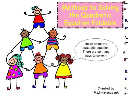 Methods to Solving the Quadratic Equation Foldable