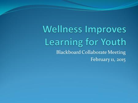 Blackboard Collaborate Meeting February 11, 2015.