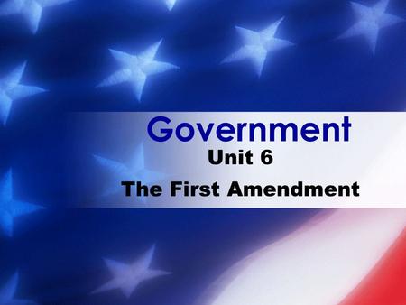 Unit 6 The First Amendment