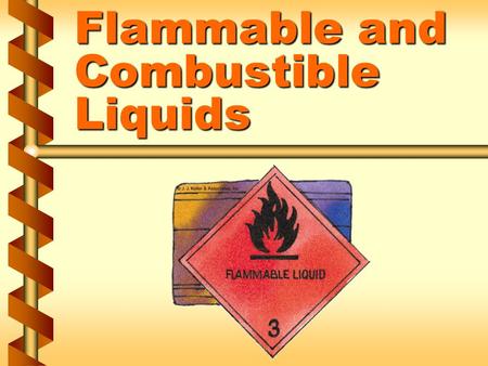 Flammable and Combustible Liquids. Flammable liquids v Class I - liquids have flashpoints below 100 degrees F, with vapor pressures not exceeding 40 psia.