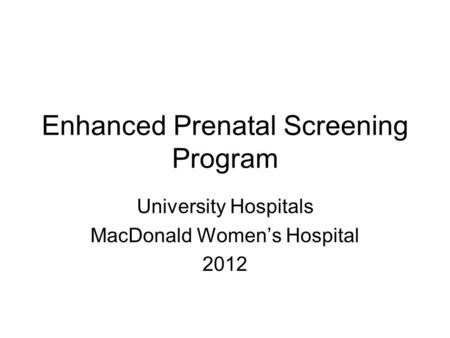 Enhanced Prenatal Screening Program