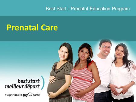Best Start - Prenatal Education Program Prenatal Care.