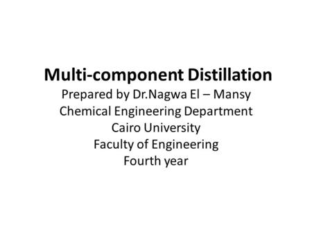 Multi-component Distillation Prepared by Dr