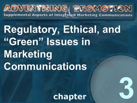 Regulatory, Ethical, and “Green” Issues in Marketing Communications 3.