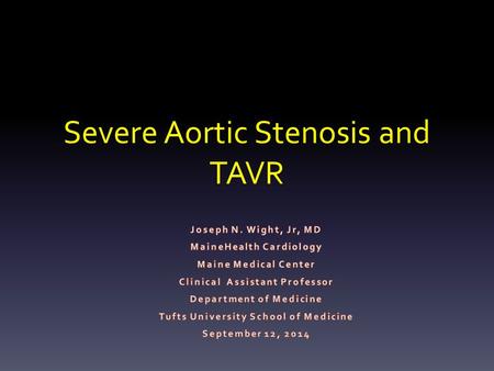 Severe Aortic Stenosis and TAVR