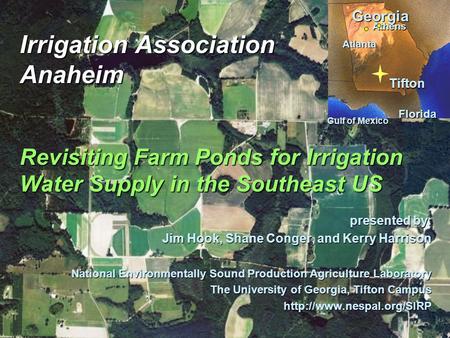 Tifton Georgia Florida Gulf of Mexico Atlanta Athens Irrigation Association Anaheim Revisiting Farm Ponds for Irrigation Water Supply in the Southeast.