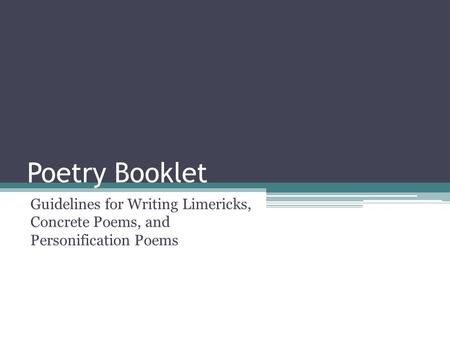 Poetry Booklet Guidelines for Writing Limericks, Concrete Poems, and Personification Poems.