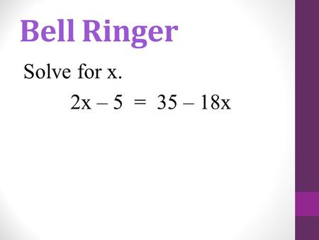 Bell Ringer Solve for x. 2x – 5 = 35 – 18x. Today’s LEQ: How do you solve a system of equations by substitution? We already know we can solve a system.