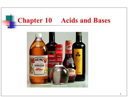 1 Chapter 10 Acids and Bases. 2 Arrhenius acids  Produce H + ions in water. H 2 O HCl H + (aq) + Cl - (aq)  Are electrolytes.  Have a sour taste. 