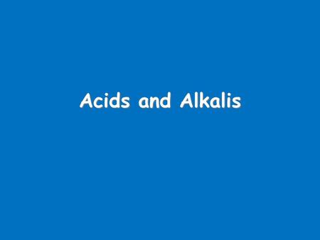 Acids and Alkalis. Hazard signs to learn… hi Acid HarmfulIrritant Corrosive.