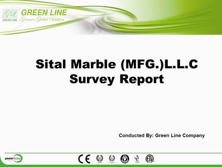 Sital Marble (MFG.)L.L.C Survey Report Conducted By: Green Line Company.