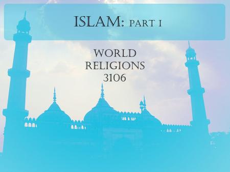 Islam: Part I World Religions 3106. What is Islam? Islam: “Submission to God.” Muslim: “One who submits to God.” The Shahada: “There is no God but God,