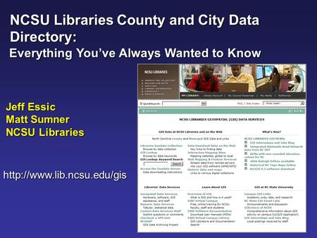 NCSU Libraries County and City Data Directory: Directory: Everything You’ve Always Wanted to Know Everything You’ve Always Wanted to Know Jeff Essic Matt.
