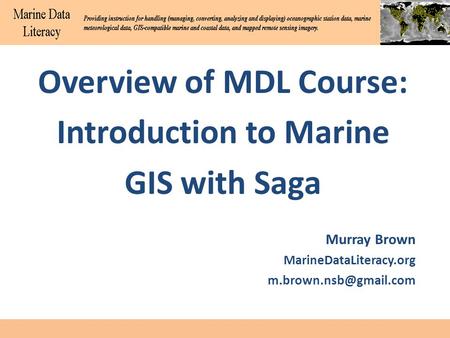Overview of MDL Course: Introduction to Marine GIS with Saga Murray Brown MarineDataLiteracy.org