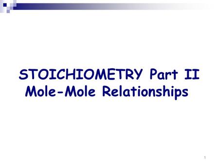 STOICHIOMETRY Part II Mole-Mole Relationships
