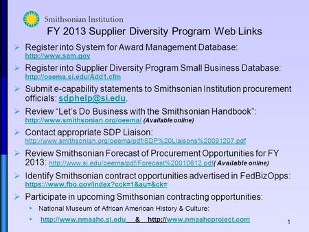 1 FY 2013 Supplier Diversity Program Web Links  Register into System for Award Management Database:    Register into.