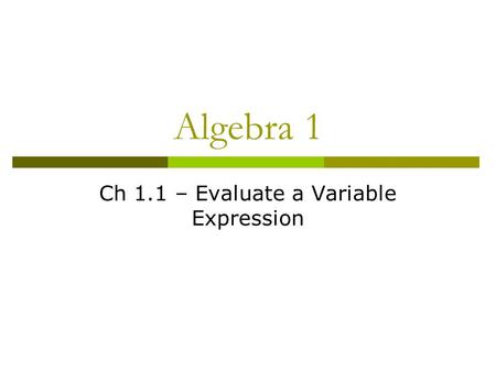 Algebra 1 Ch 1.1 – Evaluate a Variable Expression.