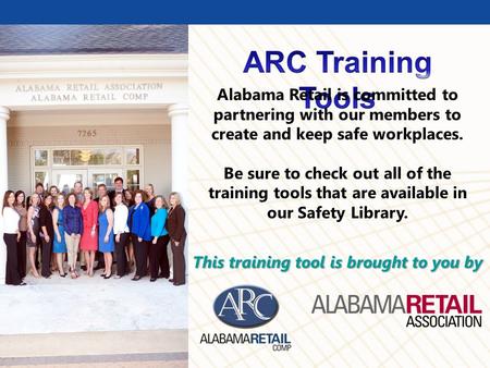 © BLR ® —Business & Legal Resources 1210 Alabama Retail is committed to partnering with our members to create and keep safe workplaces. Be sure to check.
