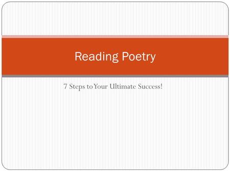 7 Steps to Your Ultimate Success! Reading Poetry.