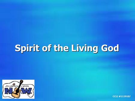 Spirit of the Living God CCLI #1119107. Spirit of the living God Fall a-Fresh on me Spirit of the living God Fall a-Fresh on me Spirit of the living God.