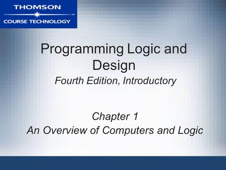 Programming Logic and Design Fourth Edition, Introductory