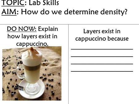 TOPIC: Lab Skills AIM: How do we determine density?
