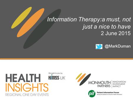 Information Therapy:a must, not just a nice to have 2 June